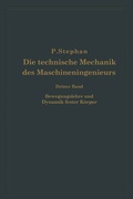 Cover: Die technische Mechanik des Maschineningenieurs mit besonderer Ber&uuml;cksichtigung der Anwendungen - Springer