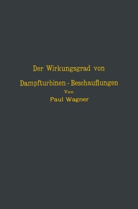 Abbildung von: Der Wirkungsgrad von Dampfturbinen - Beschauflungen - Springer
