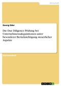 Cover: Die Due Diligence Prufung Bei Unternehmensakquisitionen Unter Besonderer Berucksichtigung Steuerlicher Aspekte - GRIN Verlag