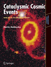 Enlarge image Cover: Cataclysmic Cosmic Events and How to Observe Them - Springer