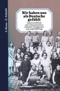 Cover: Wir haben uns als Deutsche gef&uuml;hlt - Steinkopff