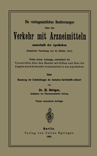 Abbildung von: Die reichsgesetzlichen Bestimmungen über den Verkehr mit Arzneimitteln ausserhalb der Apotheken - Springer