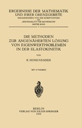 Cover: Die Methoden Zur Angen&auml;herten L&ouml;sung von Eigenwertproblemen in der Elastokinetik - Springer