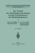 Abbildung von: Der Verlauf der Staublungenerkrankung bei den Gesteinshauern des Ruhrkohlengebietes - Springer