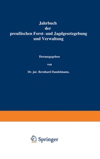 Bild: Jahrbuch der Preußischen Forst- und Jagdgesetzgebung und Verwaltung - Springer