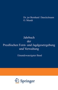 Abbildung von: Jahrbuch der Preußischen Forst- und Jagdgesetzgebung und Verwaltung - Springer
