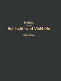 Abbildung von: Bau, Einrichtung und Betrieb öffentlicher Schlacht- und Viehhöfe - Springer