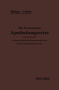 Abbildung von: Die Preußischen Apothekengesetze - Springer