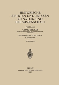 Abbildung von: Historische Studien und Skizzen zu Natur- und Heilwissenschaft - Springer