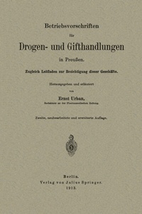 Abbildung von: Betriebsvorschriften für Drogen- und Gifthandlungen in Preußen - Springer
