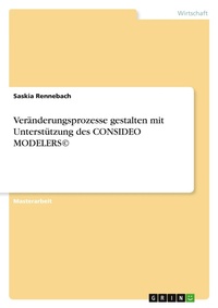 Abbildung von: Veraenderungsprozesse gestalten mit Unterstuetzung des CONSIDEO MODELERS(c) - GRIN Verlag