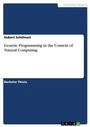 Cover: Genetic Programming in the Context of Natural Computing - Grin Verlag