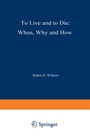 Cover: To Live and to Die: When, Why, and How - Springer