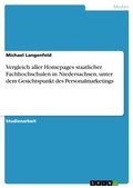 Cover: Vergleich aller Homepages staatlicher Fachhochschulen in Niedersachsen, unter dem Gesichtspunkt des Personalmarketings - GRIN Verlag