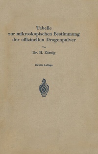 Abbildung von: Tabelle zur mikroskopischen Bestimmung der offizinellen Drogenpulver - Springer