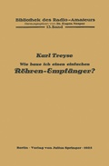 Cover: Wie baue ich einen einfachen R&ouml;hren-Empf&auml;nger? - Springer