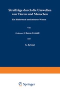 Cover: Streifz&uuml;ge durch die Umwelten von Tieren und Menschen Ein Bilderbuch unsichtbarer Welten - Springer