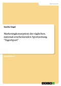 Cover: Marketingkonzeption der taeglichen, national erscheinenden Sportzeitung "TagesSport" - Grin Verlag