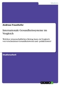 Cover: Internationale Gesundheitssysteme im Vergleich - Grin Verlag