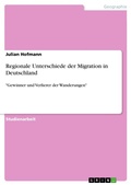 Cover: Regionale Unterschiede der Migration in Deutschland - Grin Verlag