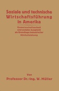 Cover: Soziale und technische Wirtschaftsf&uuml;hrung in Amerika - Springer