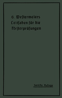 Abbildung von: Westermeiers Leitfaden für die Försterprüfungen - Springer