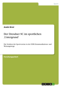 Abbildung von: Der Dresdner SC im sportlichen 'Untergrund' - Grin Verlag
