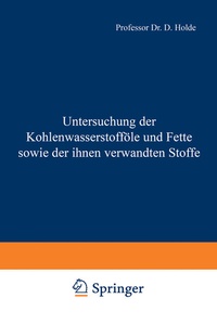 Abbildung von: Untersuchung der Kohlenwasserstofföle und Fette sowie der ihnen verwandten Stoffe - Springer