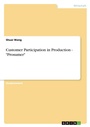Cover: Customer Participation in Production - "Prosumer" - Grin Verlag
