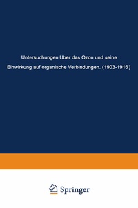 Abbildung von: Untersuchungen Über das Ozon und Seine Einwirkung auf Organische Verbindungen (1903-1916) - Springer