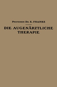 Abbildung von: Die Augenärztliche Therapie - Springer