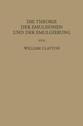 Cover: Die Theorie der Emulsionen und der Emulgierung - Springer
