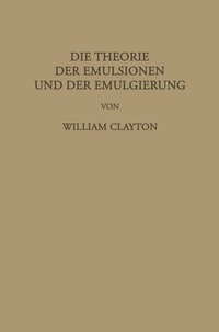 Abbildung von: Die Theorie der Emulsionen und der Emulgierung - Springer
