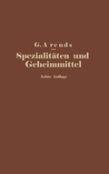 Cover: Spezialit&auml;ten und Geheimmittel aus den Gebieten der Medizin, Technik Kosmetik und Nahrungsmittelindustrie - Springer