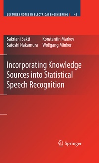 Enlarge image Cover: Incorporating Knowledge Sources into Statistical Speech Recognition - Springer