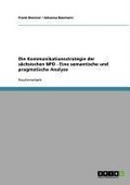 Cover: Die Kommunikationsstrategie der s&auml;chsischen NPD - Eine semantische und pragmatische Analyse - GRIN Verlag