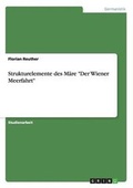 Cover: Strukturelemente des M?re "Der Wiener Meerfahrt" - GRIN Verlag