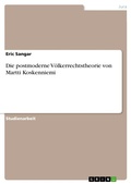 Cover: Die postmoderne V&ouml;lkerrechtstheorie von Martti Koskenniemi - GRIN Verlag
