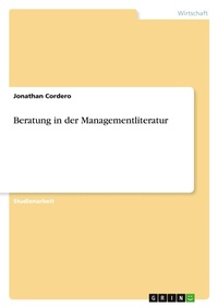 Abbildung von: Beratung in der Managementliteratur - Grin Verlag
