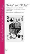 Cover: "Rules and Roles"Roles, Identities and Hybrids. Multiple Institutional Cultures in Southeast Europe within the Context of European Unification 2003 - 2006" - LIT