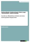 Cover: Gewalt an &ouml;ffentlichen Schulen mit dem Schwerpunkt Hauptschule - GRIN Verlag