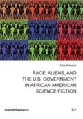 Cover: Race, Aliens, and the U.S. Government in African American Science Fiction - LIT
