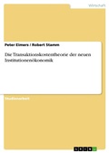 Cover: Die Transaktionskostentheorie der neuen Institutionen&ouml;konomik - GRIN Verlag