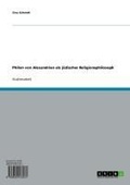 Cover: Philon von Alexandrien als j&uuml;discher Religionsphilosoph - GRIN Verlag