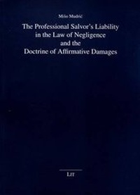 Abbildung von: The Professional Salvor's Liability in the Law of Negligence and the Doctrine of Affirmative Damages - Lit Verlag