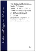 Cover: The Impact of Religion on Social Cohesion, Social Capital Formation and Social Development in Different Cultural Contexts - Lit Verlag