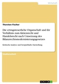 Cover: Die ertragsteuerliche Organschaft und ihr Verhaeltnis zum Aktienrecht und Handelsrecht nach Umsetzung des Bilanzrechtsmodernisierungsgesetzes - Grin Verlag