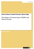 Cover: The Impact of Outsourcing to Middle and Eastern Europe - GRIN Verlag