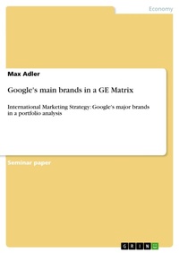 Enlarge image Cover: Google's main brands in a GE Matrix - GRIN Verlag