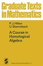 Cover: A Course in Homological Algebra - Springer